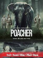 Poacher (2024) HDRip Season 1 [Telugu + Tamil + Hindi + Malayalam + Kannada] Watch Online Free